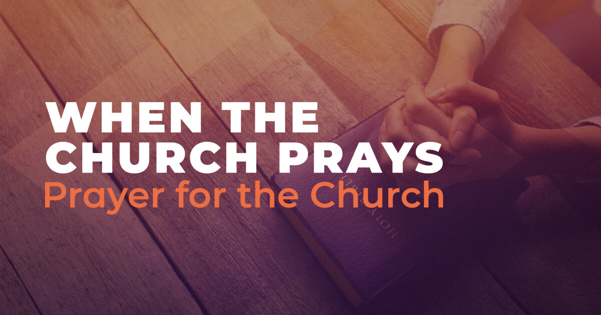 Prayer For The Church Sermons West Valley Church